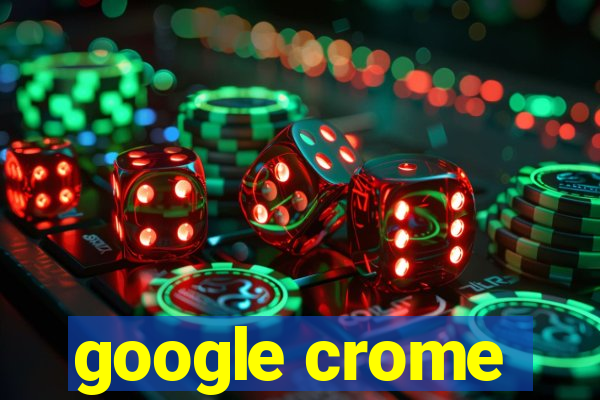 google crome